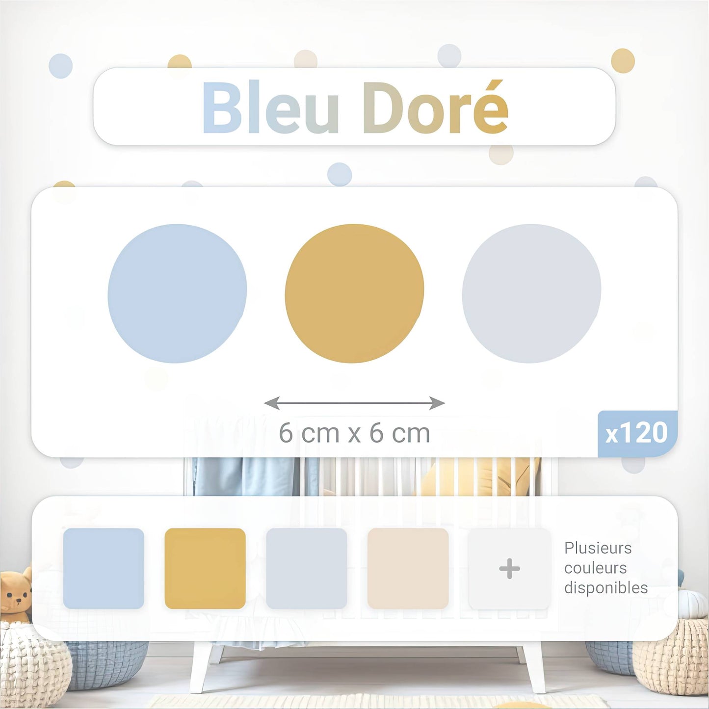 Détail du pack de 120 stickers muraux pois cercles de 6x6 cm, couleurs bleu, doré, gris clair et beige. Indication des multiples couleurs disponibles.